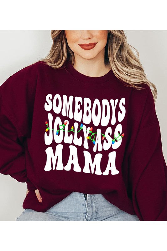 Somebody's Jolly Ass Mama Sweatshirt
