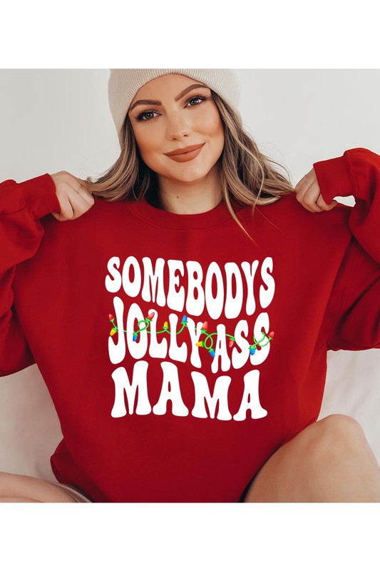 Somebody's Jolly Ass Mama Sweatshirt