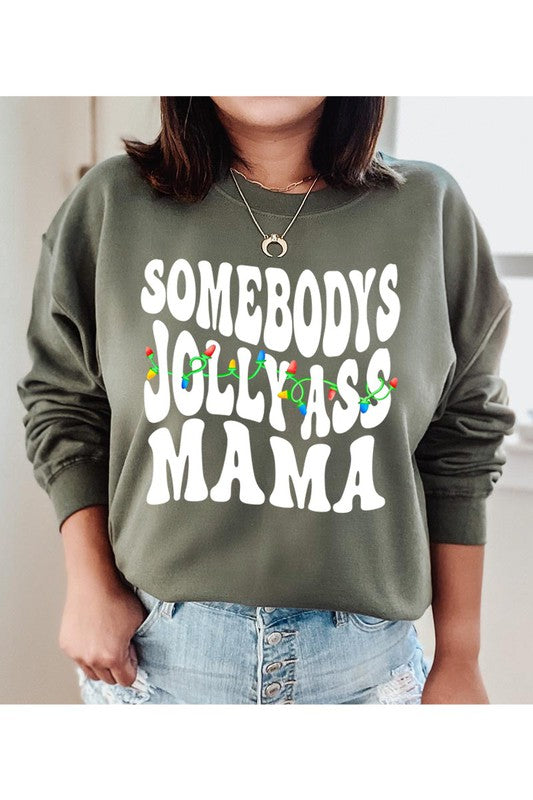 Somebody's Jolly Ass Mama Sweatshirt