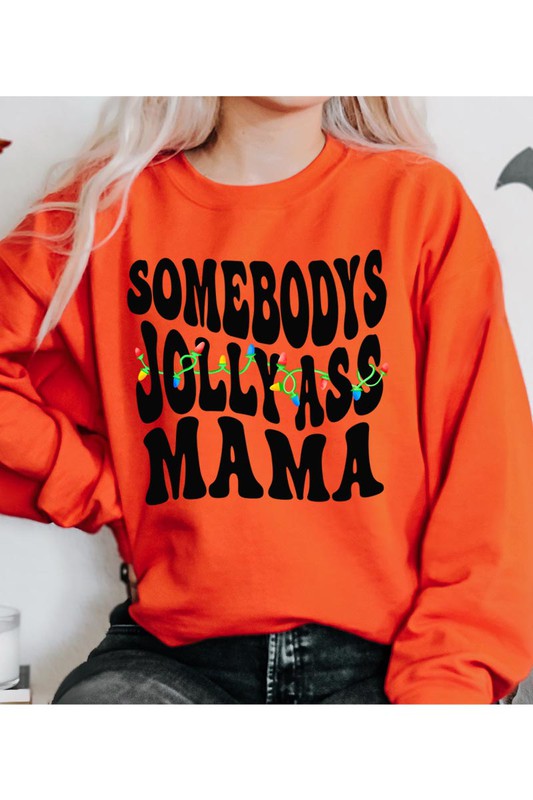 Somebody's Jolly Ass Mama Sweatshirt